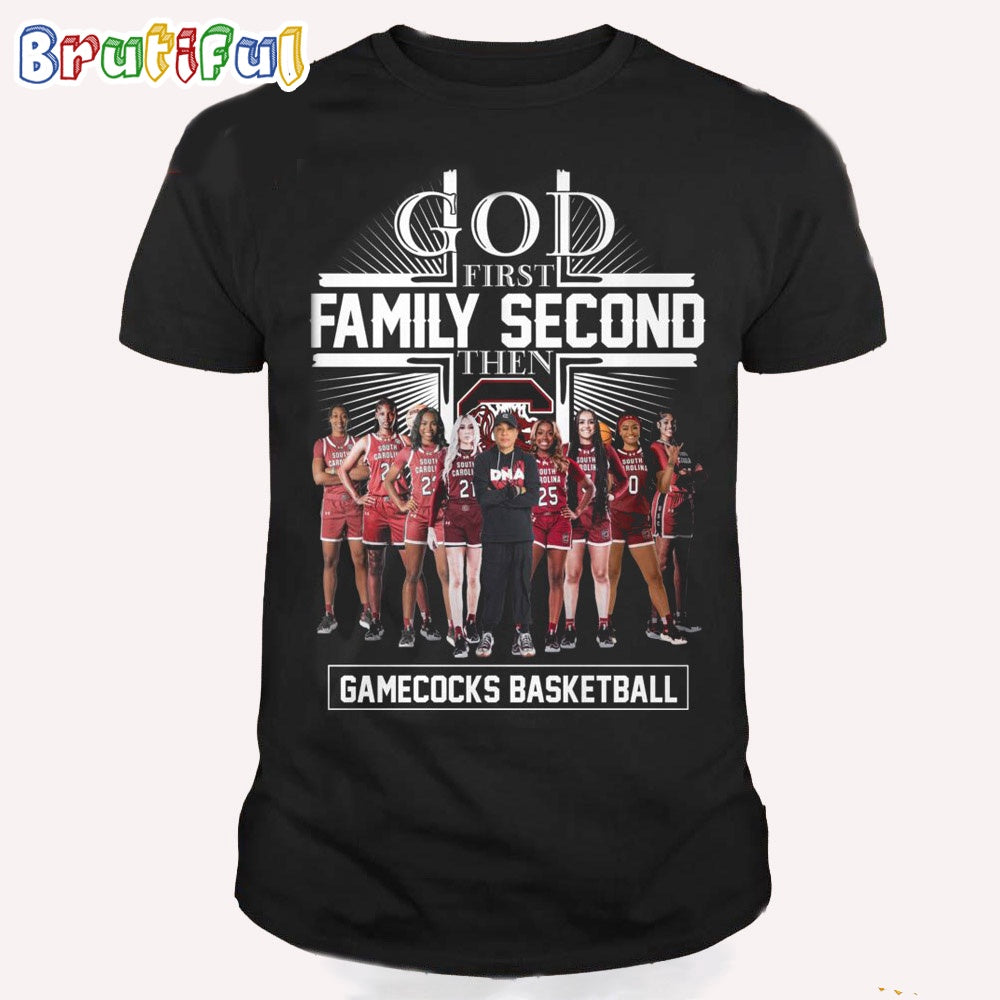 God First Family Second Then South Carolina Gamecocks 2024 NCAA Women’s Basketball T Shirt