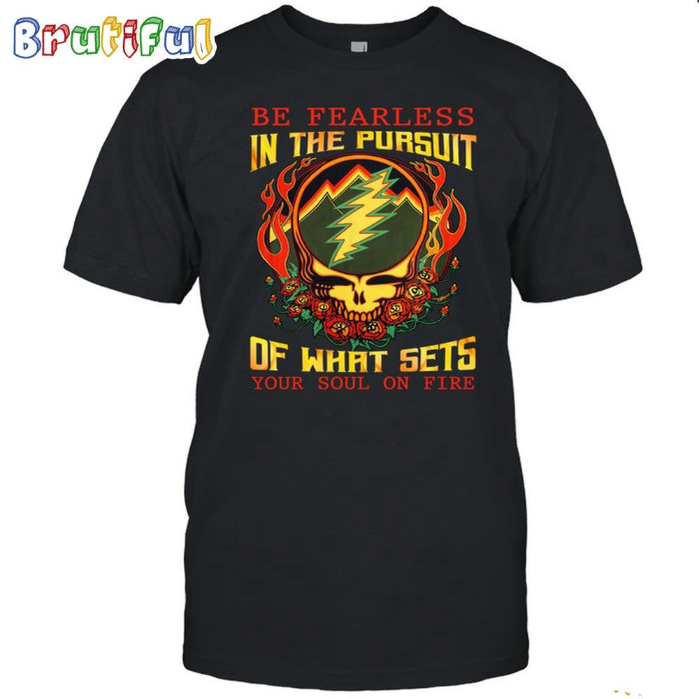Grateful Dead Be Fearless T Shirt