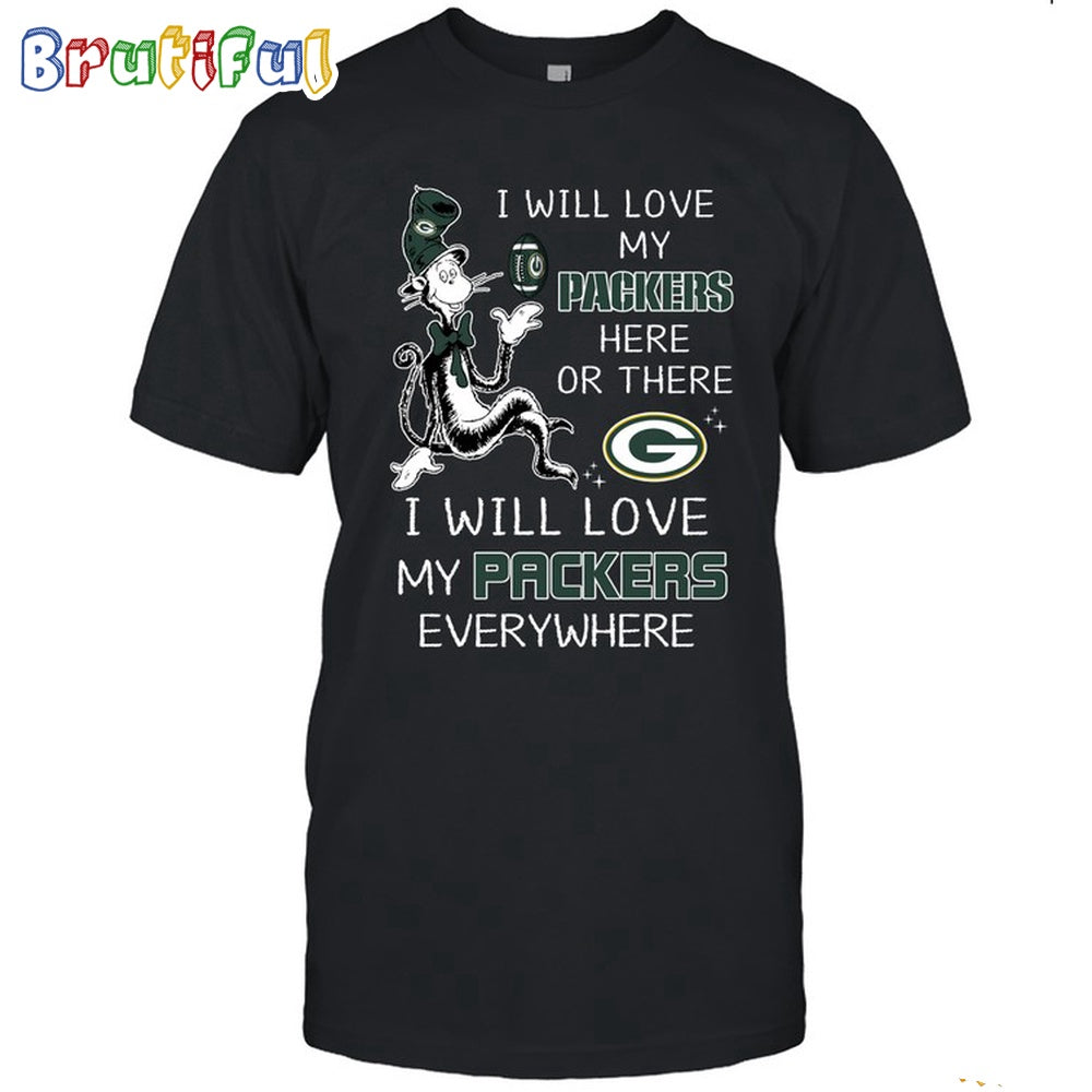Green Bay Packers T-Shirt I Win Love My Packers Everywhere Shirt