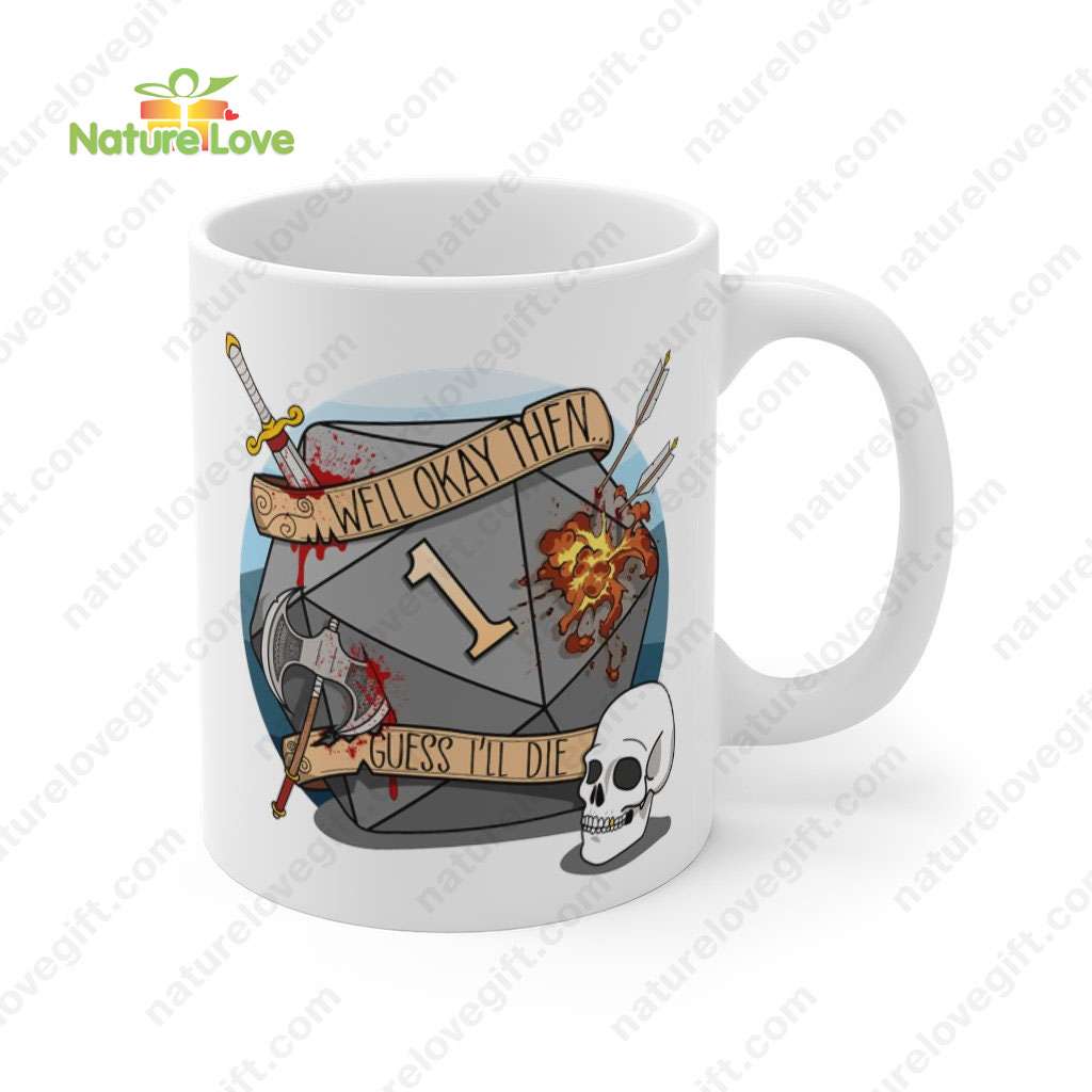 Guess I’ll Die Mug DnD Dungeons and Dragons Gift