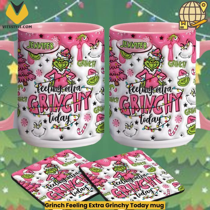 Grinch Feeling Extra Grinchy Today mug