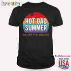 Hot Dad Summer We Are The Snacks T Shirt