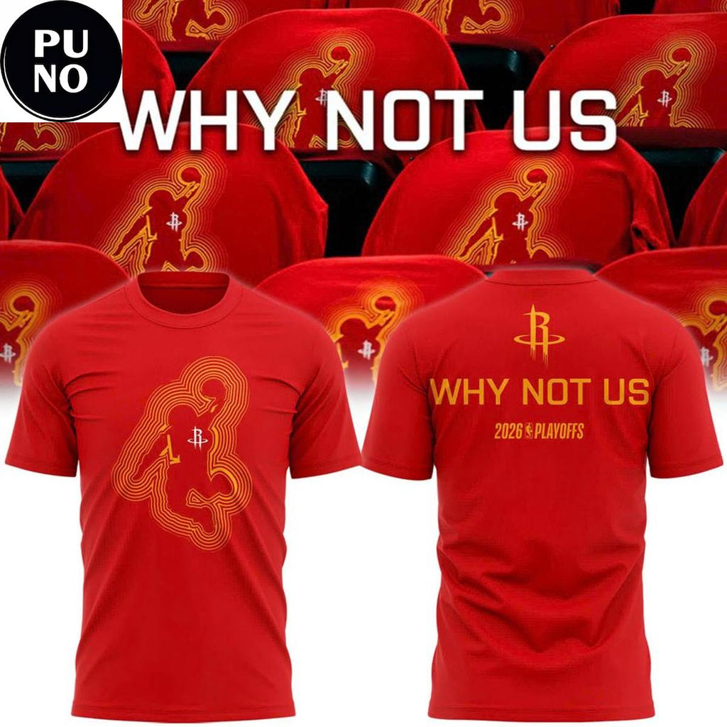 Houston Rockets 2026 Playoffs Game 6 Why Not Us Hoodie T-Shirt