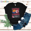 I Live In Arizona And I Love The Kansas City Chiefs Which Means I’m Pretty Much Perfect T Shirt Nfl Chiefs Shirt