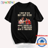 I May Be Old But Igot To See Michael Jackson And Van Halen T Shirt