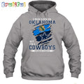 I May Live In Oklahoma But I’m A Cowboys Fan Forever Hoodie Unisex Hoodie T Shirt