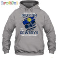 I May Live In Oregon But I’m A Cowboys Fan Forever Hoodie Unisex Hoodie T Shirt