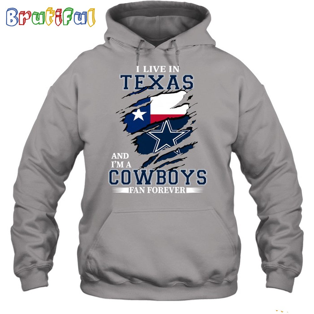 I May Live In Texas But I’m A Cowboys Fan Forever Hoodie Unisex Hoodie T Shirt