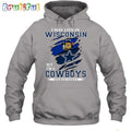 I May Live In Wisconsin But I’m A Cowboys Fan Forever Hoodie Unisex Hoodie T Shirt