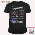 I’m Grandma And An Uconn Fan Which Means I’m Pretty Much Perfect Huskies T Shirt