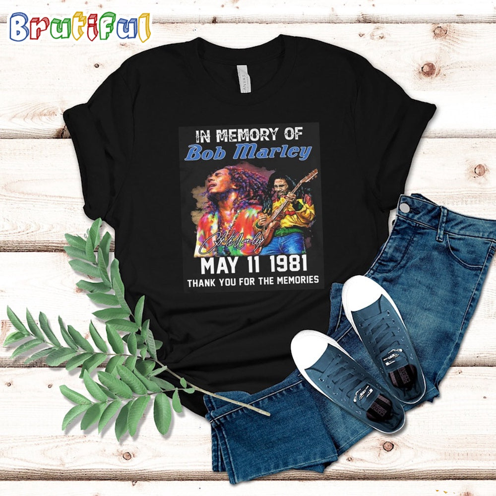 In Memory Of Bob Marley May 11 1981 Thank You For The Memories Shirt