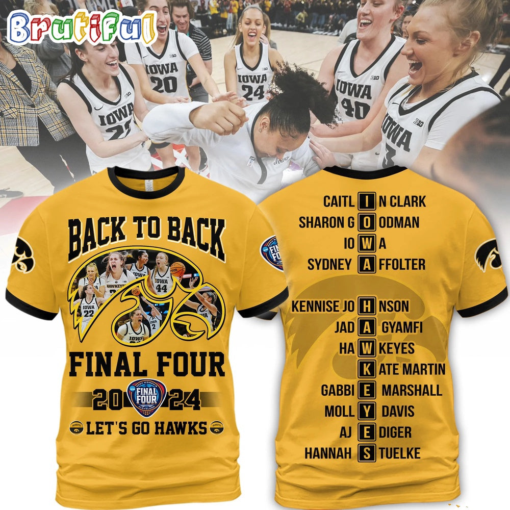 Iowa Hawkeyes Back To Back 2024 Women’s Basketball Final Four 3D Shirt, Let’s Go Hawks T Shirt