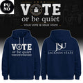 Jackson State University Vote Or Be Quiet 2026 Hoodie T-Shirt