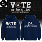 Jackson State University Vote Or Be Quiet 2026 Hoodie T-Shirt