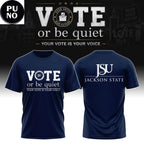 Jackson State University Vote Or Be Quiet 2026 Hoodie T-Shirt