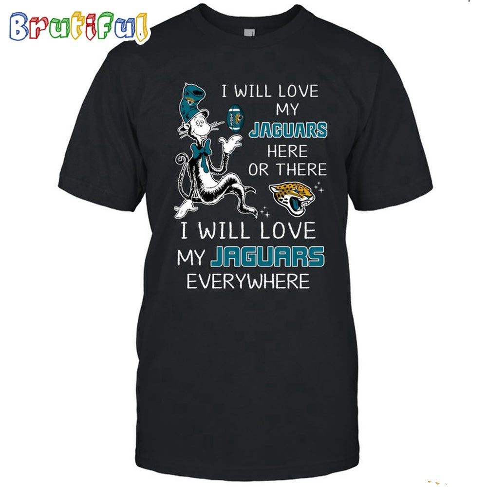 Jacksonville Jaguars T-Shirt I Win Love My Jaguars Everywhere Shirt