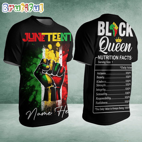 Juneteenth Nutritional Facts Black Freedom 1865 African American Black Queen Custom 3D Shirt