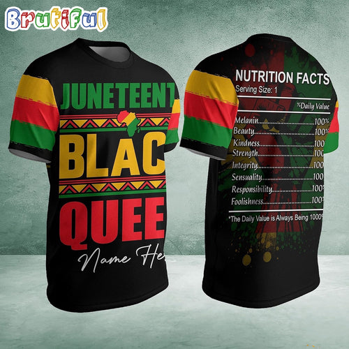 Juneteenth Nutritional Facts Black Freedom 1865 African American Black Queen Custom 3D T Shirt