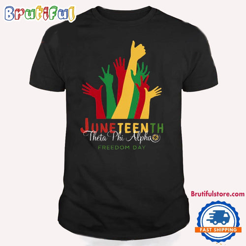 Juneteenth Tshirt, Juneteenth Theta Phi Alpha Freedom Day Shirt