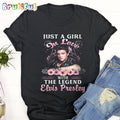 Just A Girl In Love With The Legend Elvis Presley T Shirt