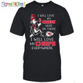 Kansas City Chiefs T-Shirt I Win Love My Chiefs Everywhere Shirt