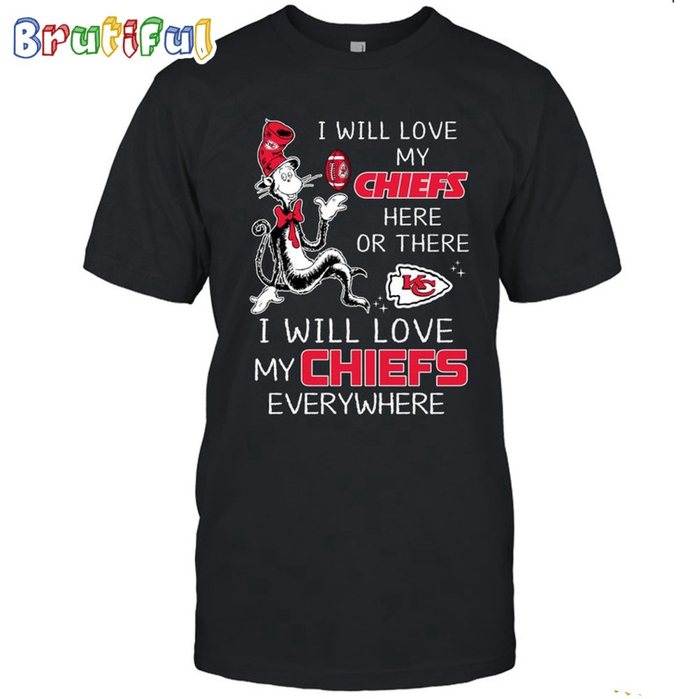 Kansas City Chiefs T-Shirt I Win Love My Chiefs Everywhere Shirt
