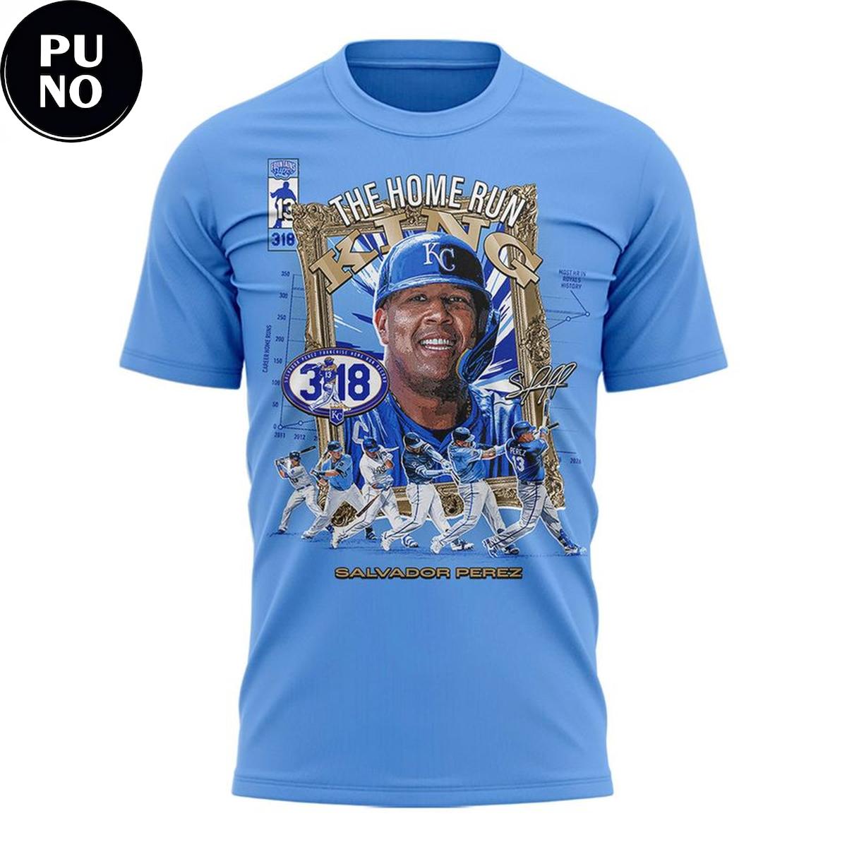 Kansas City Royals Salvador Perez 318 The Home Run King 2026 Hoodie T-Shirt
