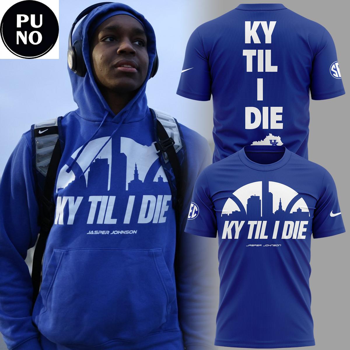Kentucky Wildcats 2026 KY Til I Die Jasper Johnson Hoodie T-Shirt