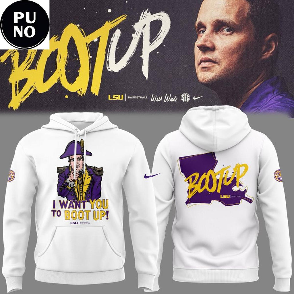 LSU Tigers Basketball 2026 I Want You To Boot Up Hoodie Shirt