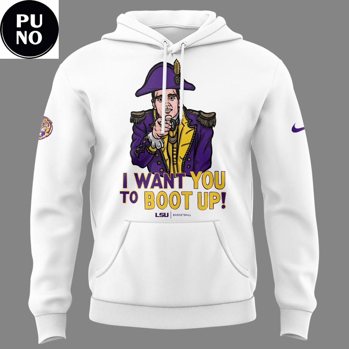 LSU Tigers Basketball 2026 I Want You To Boot Up Hoodie Shirt