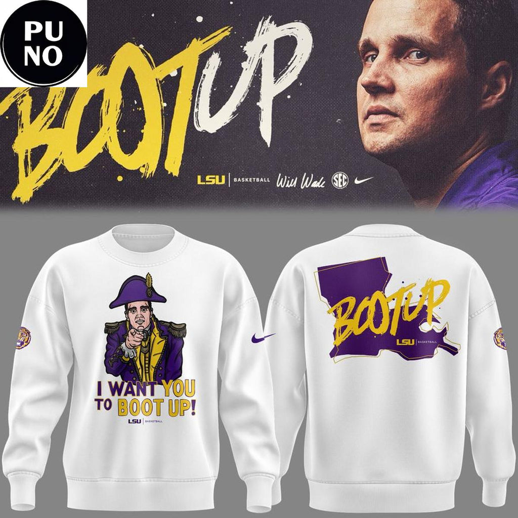 LSU Tigers Basketball 2026 I Want You To Boot Up Hoodie Shirt
