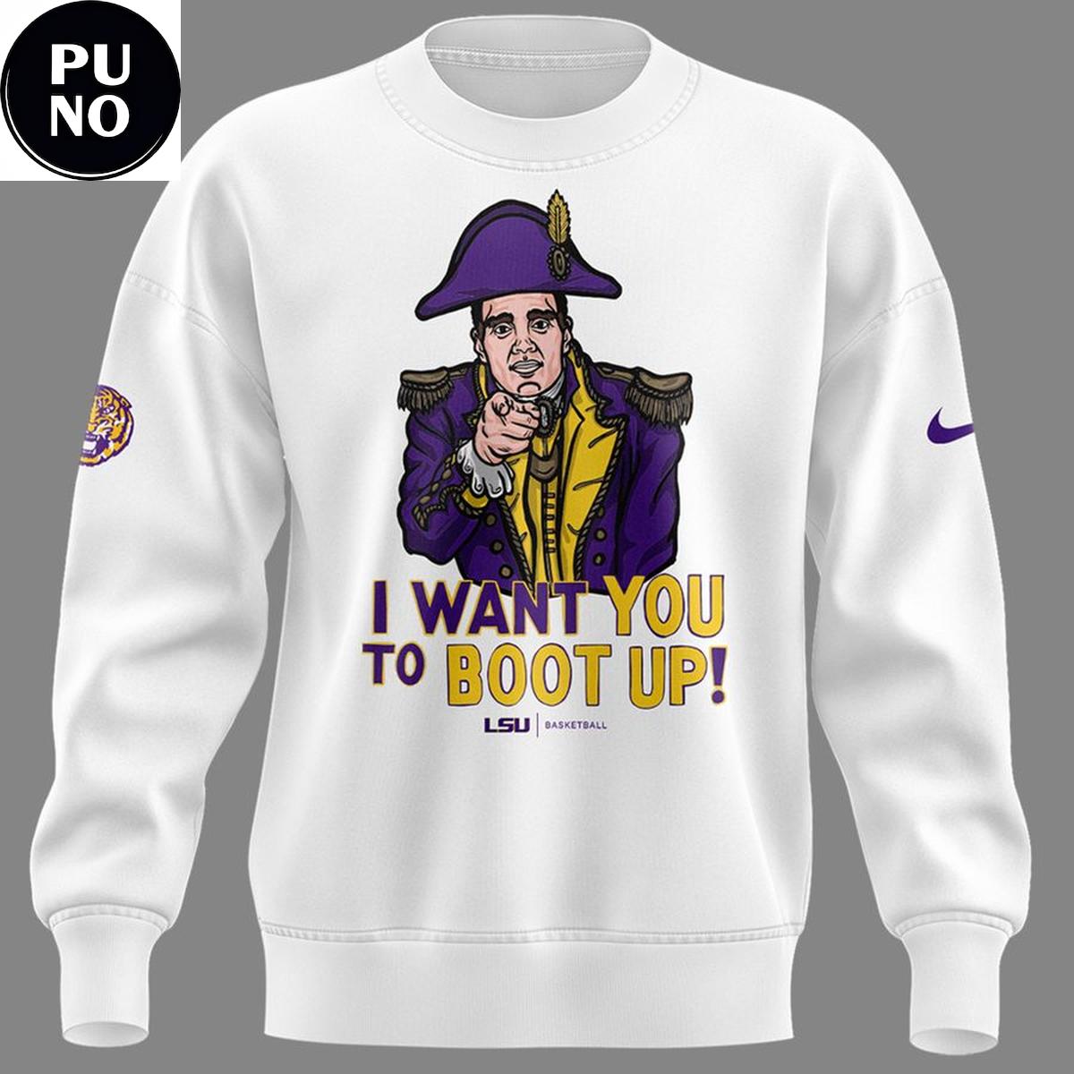 LSU Tigers Basketball 2026 I Want You To Boot Up Hoodie Shirt