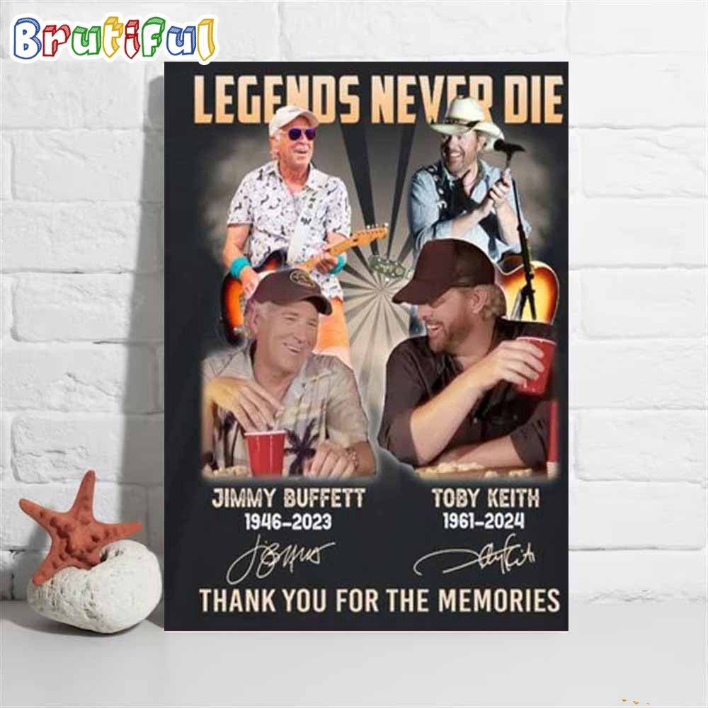 Legends Never Die Jimmy Buffett And Toby Keith Thank You For The Memories Poster Canvas