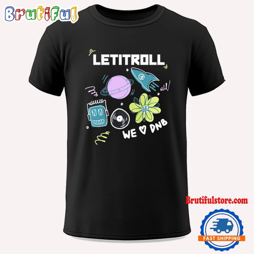 Let It Roll Happy We Love DNB Beatworx T Shirt