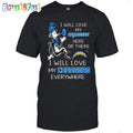 Los Angeles Chargers T-Shirt I Win Love My Chargers Everywhere Shirt
