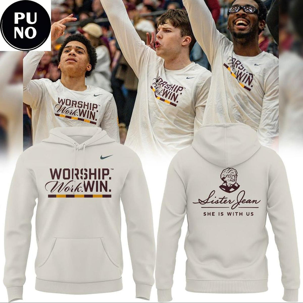 Loyola Basketball Worship Work Win Sister Jean She Is With Us Hoodie