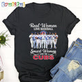 MLB Chicago Cubs Real Women Love Baseball Smart Women Love The Cubs T Shirt