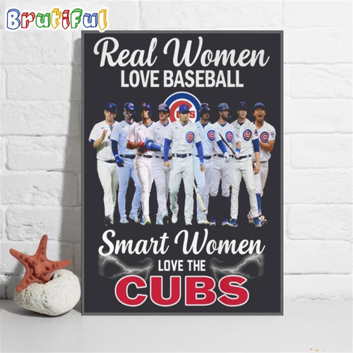 MLB Chicago Cubs Real Women Love Baseball Smart Women Love The Cubs Wall Art Poster Canvas