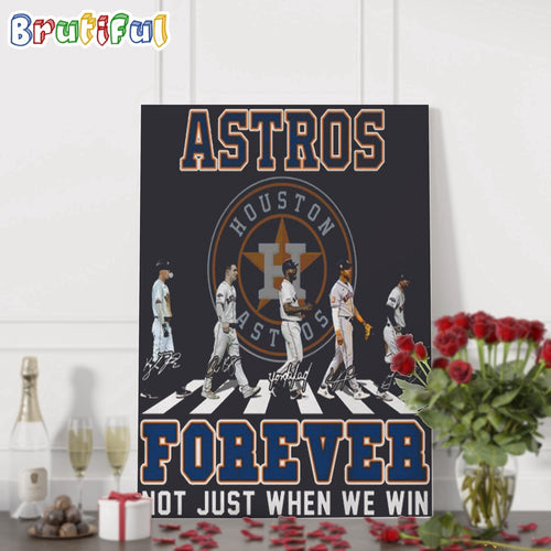 MLB Houston Astros Forever Not Just When We Win Team Player Signature Wall Art Poster Canvas