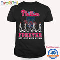 MLB Philadelphia Phillies Forever Not Just When We Win Team Player Signature T Shirt