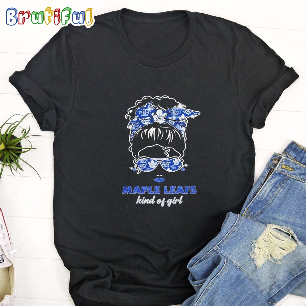 Messy Bun Toronto Maple Leafs Kind Of Girl NHL T Shirt