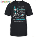 Miami Dolphins T-Shirt I Win Love My Dolphins Everywhere Shirt
