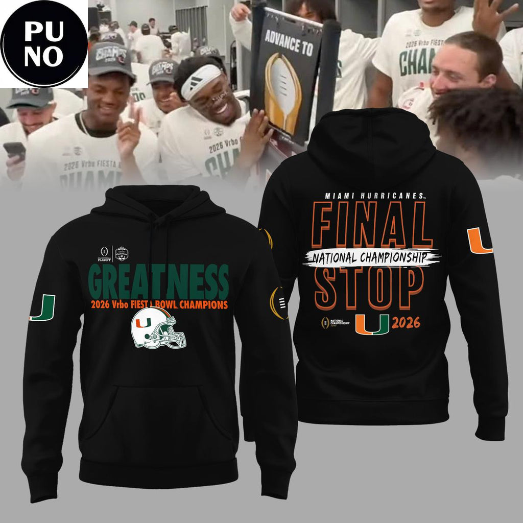 Miami Hurricanes 2026 Fiesta Bowl Champions Final Stop Hoodie T-Shirt
