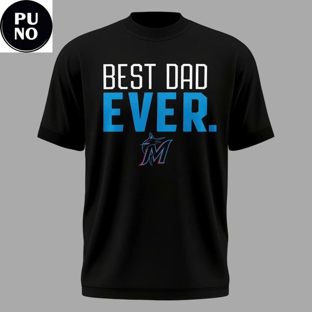 Miami Marlins Father’s Day 2026 Best Dad Ever Hoodie T-Shirt