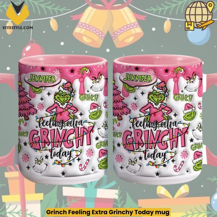 Grinch Feeling Extra Grinchy Today mug