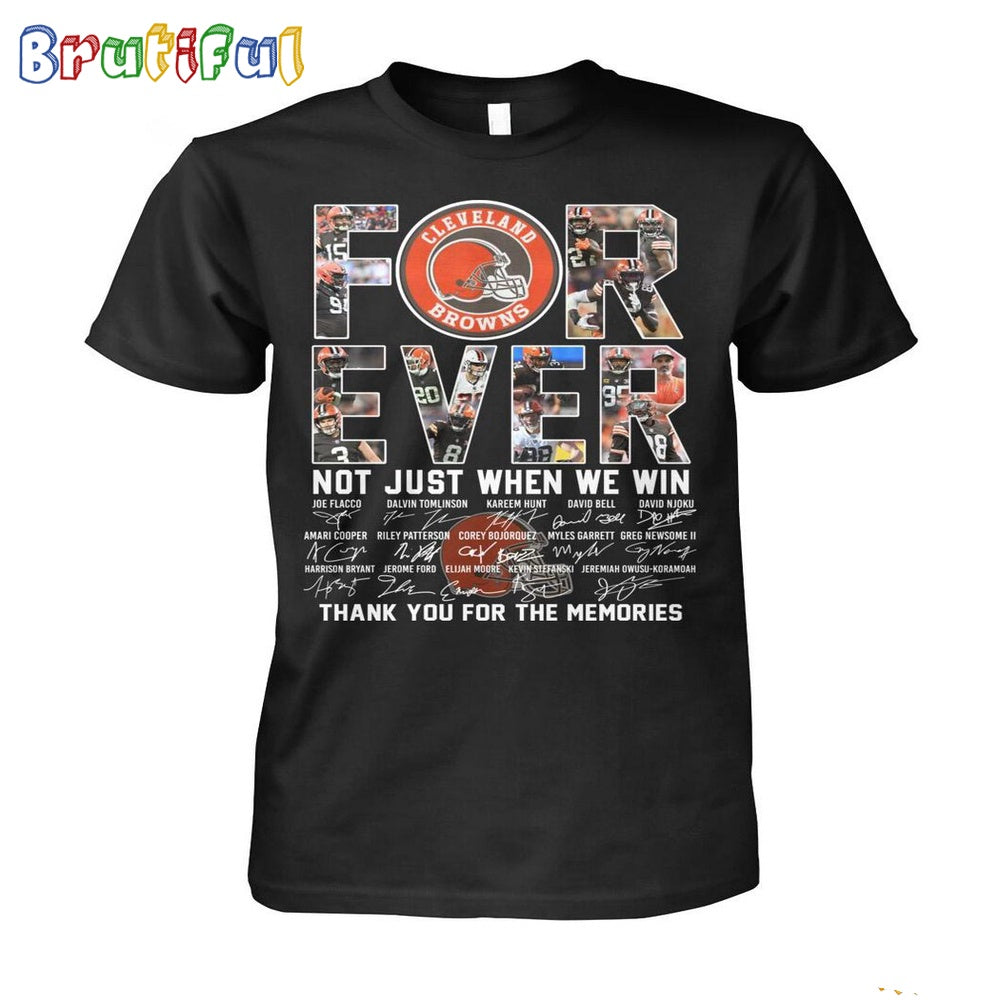NFL Cleveland Browns Forever Not Just When We Win Thank You For The Memories T-Shirt
