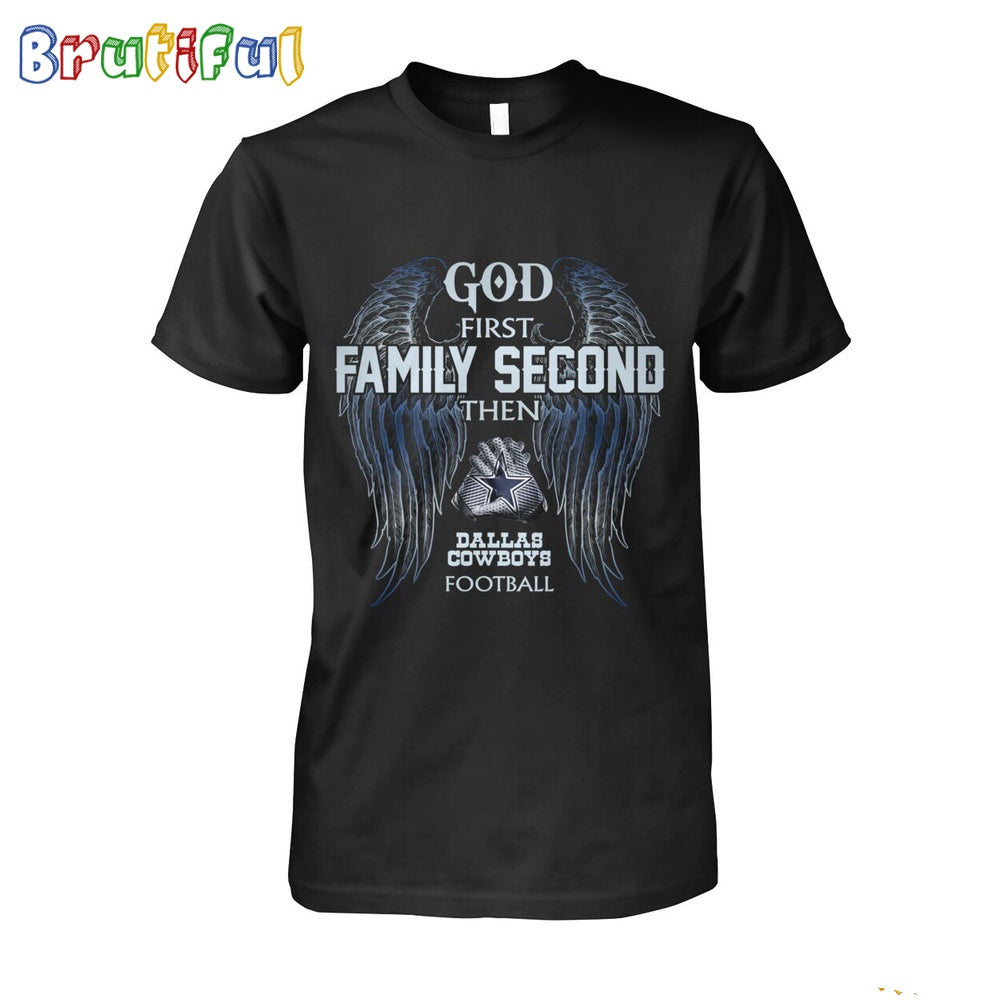 NFL Dallas Cowboys God First Family Second Then Dallas Cowboys Football T Shirt