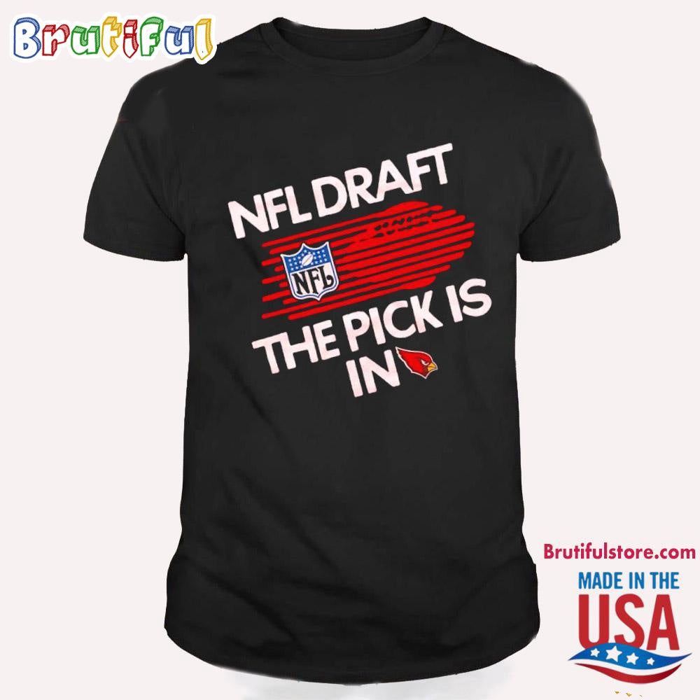 NFL Draft 2024 The Pick Is In Arizona Cardinals Logo T Shirt
