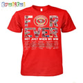 NFL Kansas City Chiefs For Ever Not Just When We Win T-Shirt