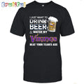 NFL Minnesota Vikings I Just Want To Drink Beer And Watch My Vikings T Shirt